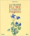 La grande flore illustrée des Pyrénées