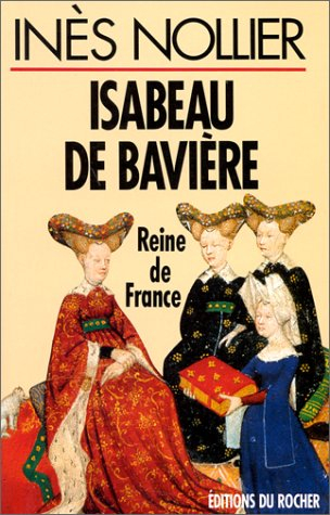 Isabeau de Bavière, reine de France