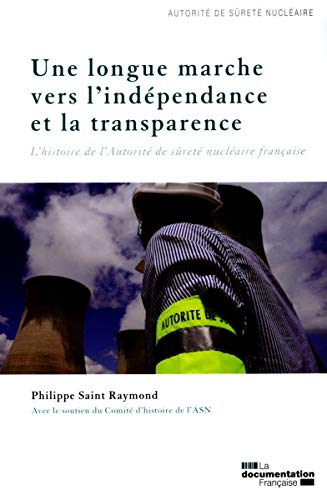 Une longue marche vers l'indépendance et la transparence : l'histoire de l'Autorité de sûreté nucléa