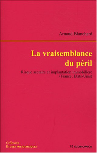 La vraisemblance du péril : risque sectaire et implantation immobilière (France, États-Unis)