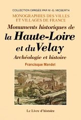 La haute-loire et le velay (monuments historiques - archeo., histoire)