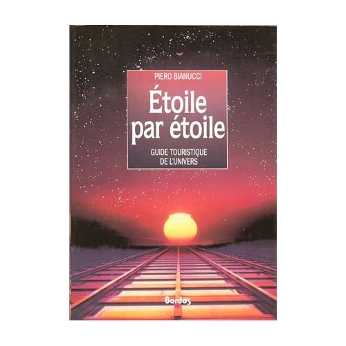 Etoile par étoile : guide touristique de l'univers