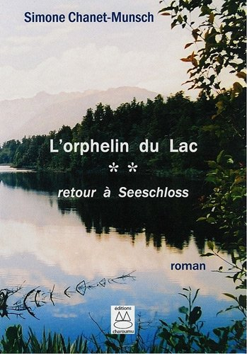 L'orphelin du lac. Vol. 2. Retour à Seeschloss