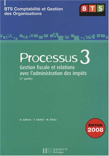 Processus 3, gestion fiscale et relations avec l'administration des impôts, BTS comptabilité et gest