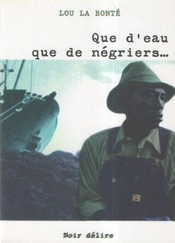 Que d'eau, que de négriers...