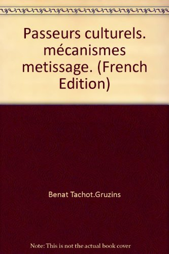 Passeurs culturels : mécanismes de métissage