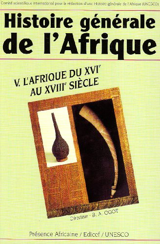 Histoire générale de l'Afrique. Vol. 5. L'Afrique du XVIe au XVIIIe siècle