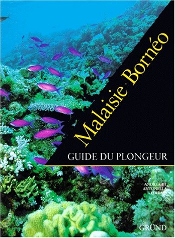 malaisie, bornéo : guide du plongeur
