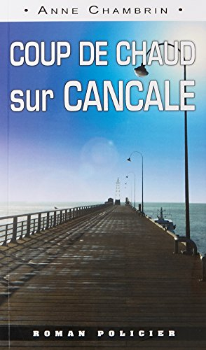 Une enquête du lieutenant Elma Béranger. Coup de chaud sur Cancale