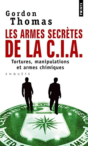 Les armes secrètes de la CIA : tortures, manipulations et armes chimiques