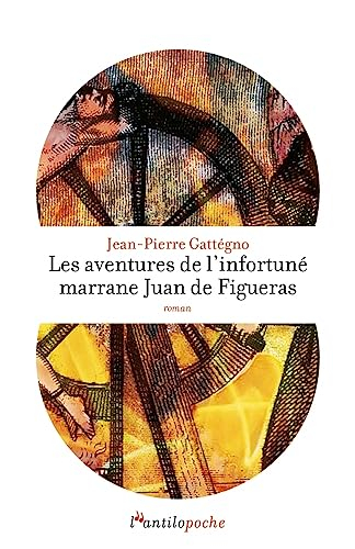 Les aventures de l'infortuné marrane Juan de Figueras