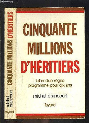 cinquante millions d'héritiers , bilan d'un règne programme pour dix ans