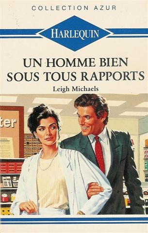un homme bien sous tous rapports : collection : harlequin collection azur n, 1079
