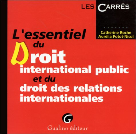 l'essentiel du droit international public et du droit des relations internationales