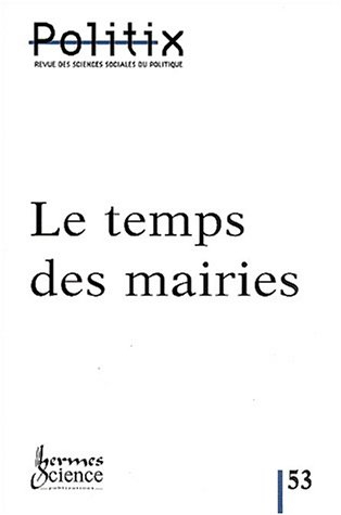 Politix, n° 53. Le temps des mairies