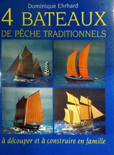 4 bateaux de pêche traditionnels : à découper et à construire en famille