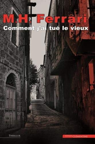 Une enquête du commissaire Pierucci. Comment j'ai tué le vieux