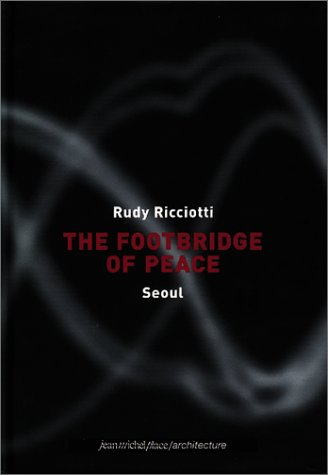 The footbridge of peace : Seoul