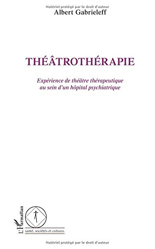 Théâtrothérapie : expérience de théâtre thérapeutique au sein d'un hôpital psychiatrique