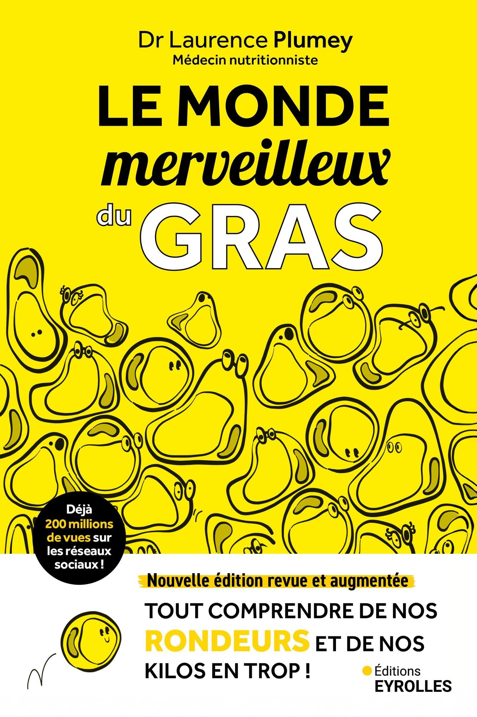 Le monde merveilleux du gras : tout comprendre de nos rondeurs et de nos kilos en trop !