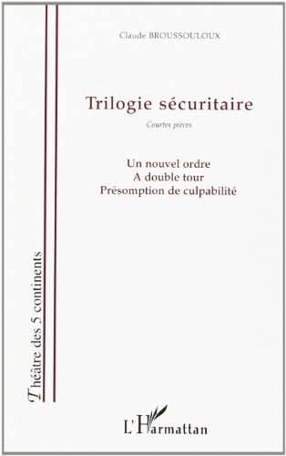 Trilogie sécuritaire : courtes pièces