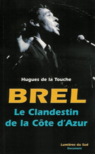 brel : le clandestin de la côte d'azur document illustré