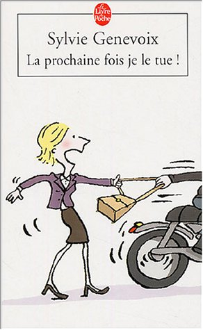 La prochaine fois, je le tue !