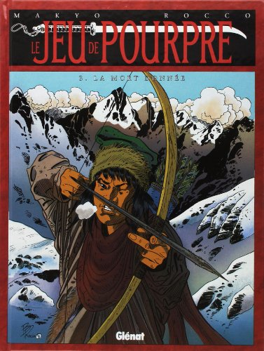 Le Jeu de pourpre. Vol. 3. La mort donnée