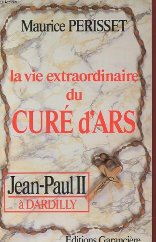 la vie extraordinaire du curé d'ars