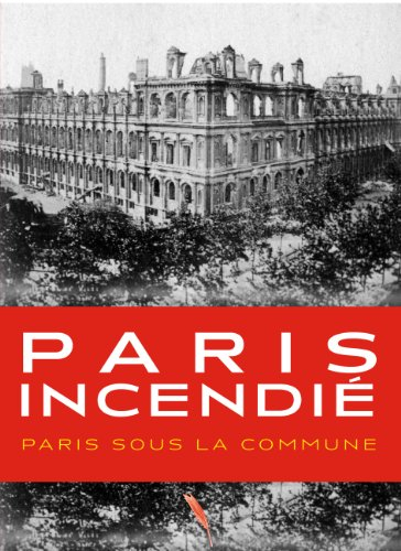 Paris incendié pendant la Commune, 1871