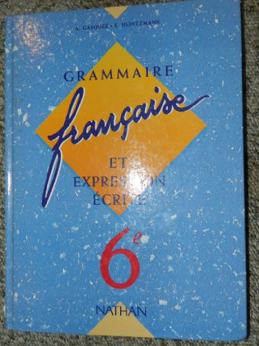 Grammaire française et expression écrite : 6e