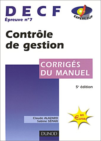 contrôle de gestion, decf numéro 7 : corrigés du manuel