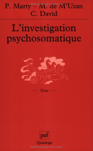 L'investigation psychosomatique : sept observations cliniques. Préliminaires critiques à la recherch
