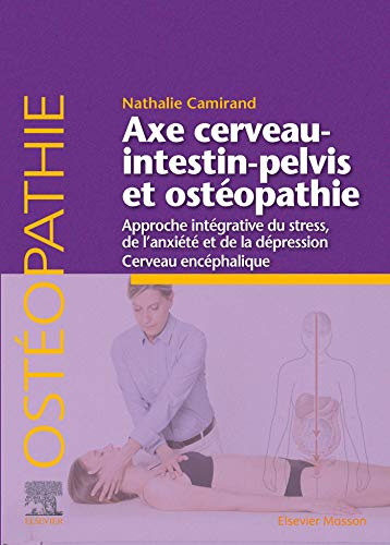 Axe cerveau-intestin-pelvis et ostéopathie : approche intégrative du stress, de l'anxiété et de la d