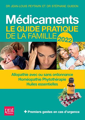 Médicaments : le guide pratique de la famille 2022 : allopathie avec ou sans ordonnance, homéopathie