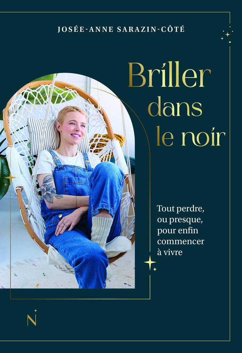 Briller dans le noir : Tout perdre, ou presque, pour enfin commencer à vivre
