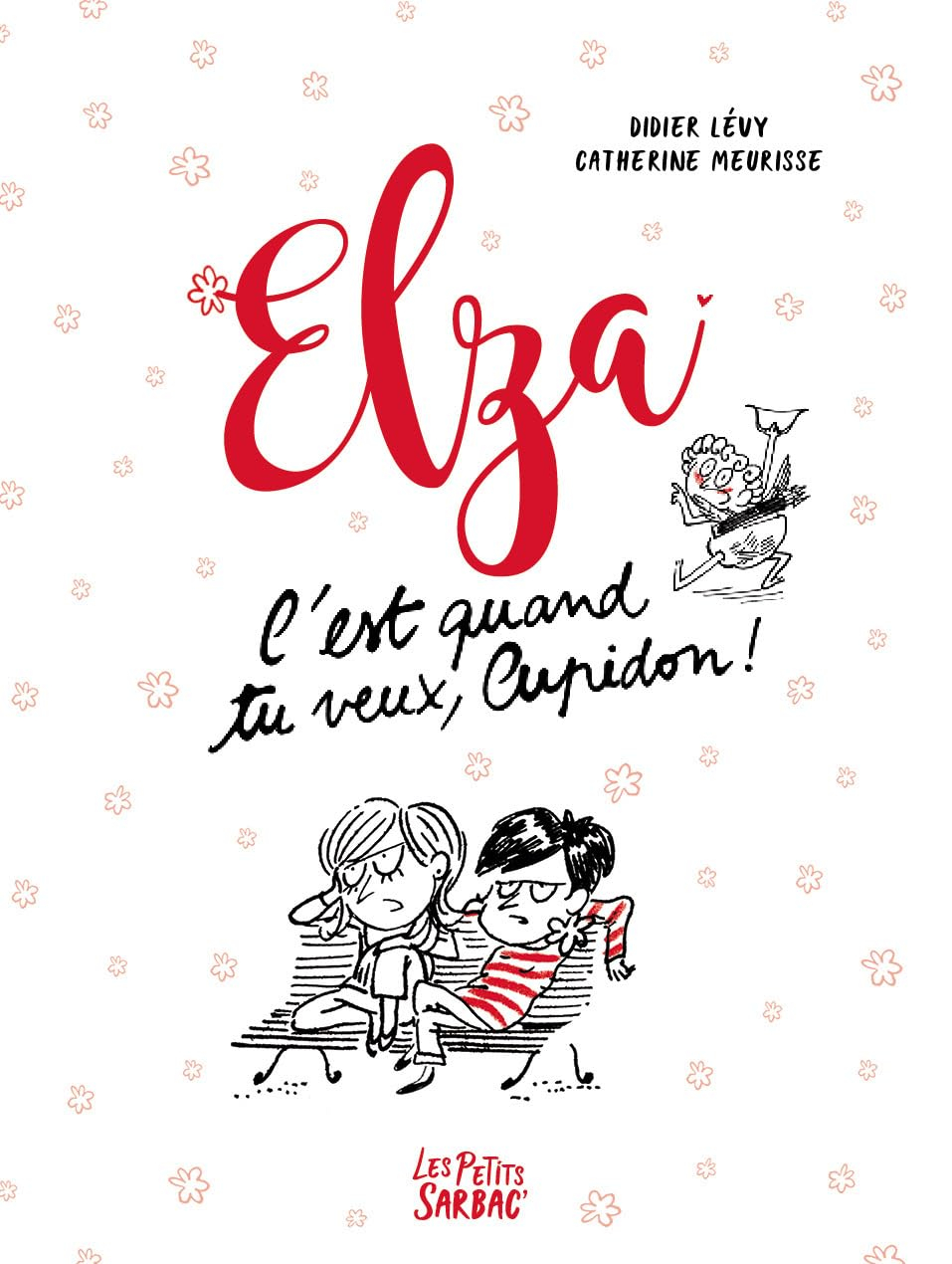 Elza. C'est quand tu veux, Cupidon !