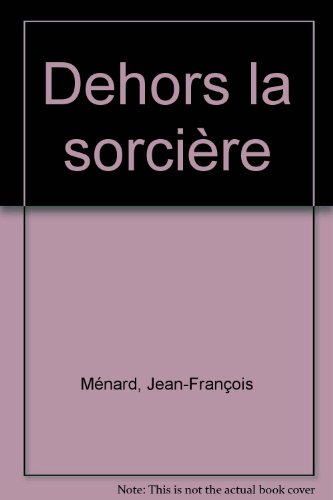 Dehors, la sorcière