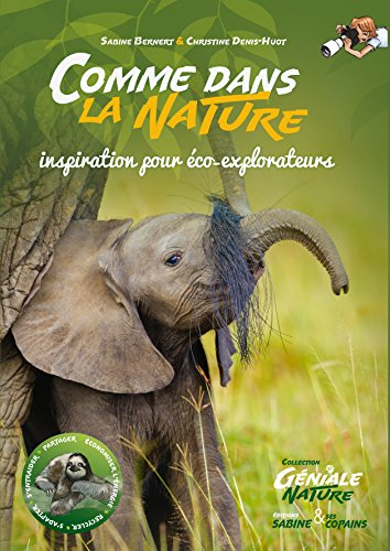 Comme dans la nature : inspiration pour éco-explorateurs