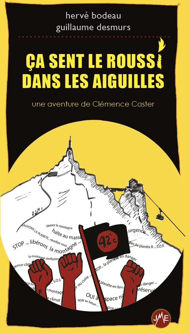 Ca sent le roussi dans les Aiguilles : une aventure de Clémence Caster