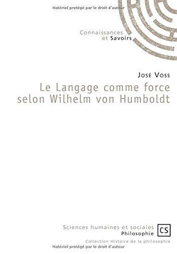 Le langage comme force selon Wilhelm von Humboldt