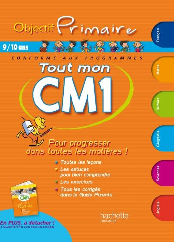 Tout mon CM1, 9-10 ans : pour progresser dans toutes les matières ! : conforme aux programmes
