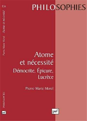 Atome et nécessité : Démocrite, Epicure, Lucrèce