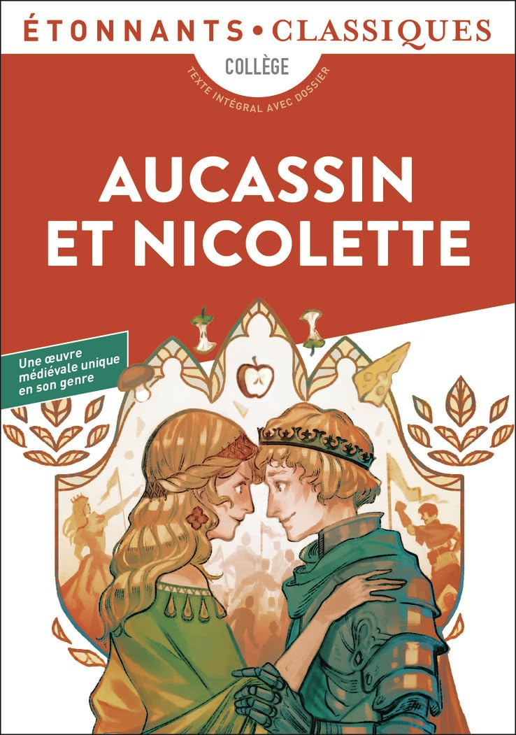 Aucassin et Nicolette : collège, texte intégral avec dossier