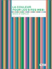 La couleur pour les sites Web : mode d'emploi