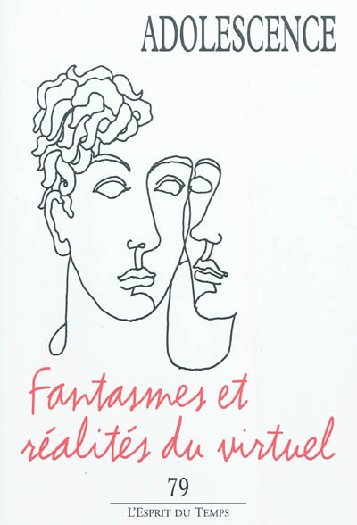 Adolescence, n° 79. Fantasmes et réalités du virtuel