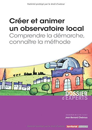 Créer et animer un observatoire local : comprendre la démarche, connaître la méthode