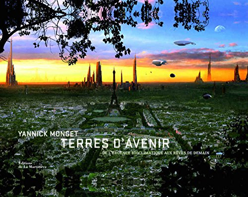 Terres d'avenir : de l'urgence bioclimatique aux rêves de demain