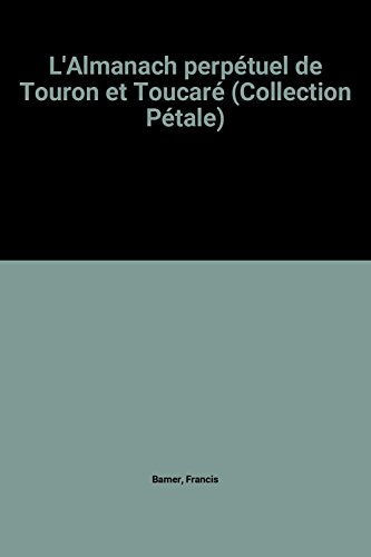 l'almanach perpétuel de touron et toucaré (collection pétale)