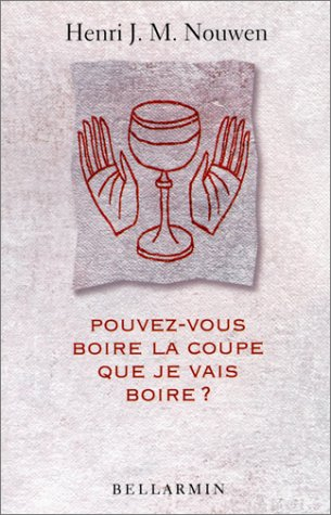 Pouvez-vous boire la coupe que je vais boire?